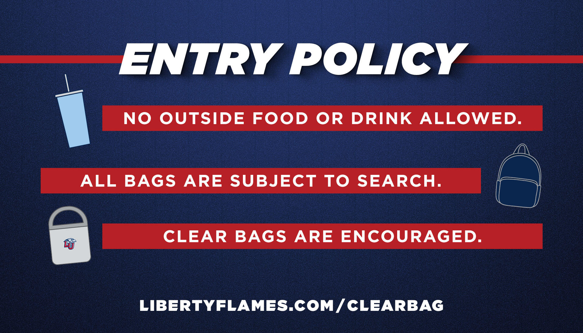 Entry Policy - No outside food or drink allowed. All bags are subject to search. Clear bags are encouraged. Click here for more information.