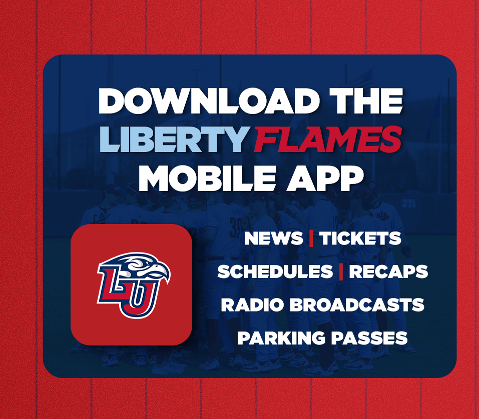 Click here to download the Liberty Flames Mobile App for news, tickets, schedules, recaps, and radio broadcasts.