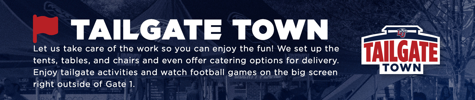 Tailgate Town, contact the liberty ticket office at 434-592-5015 for more info