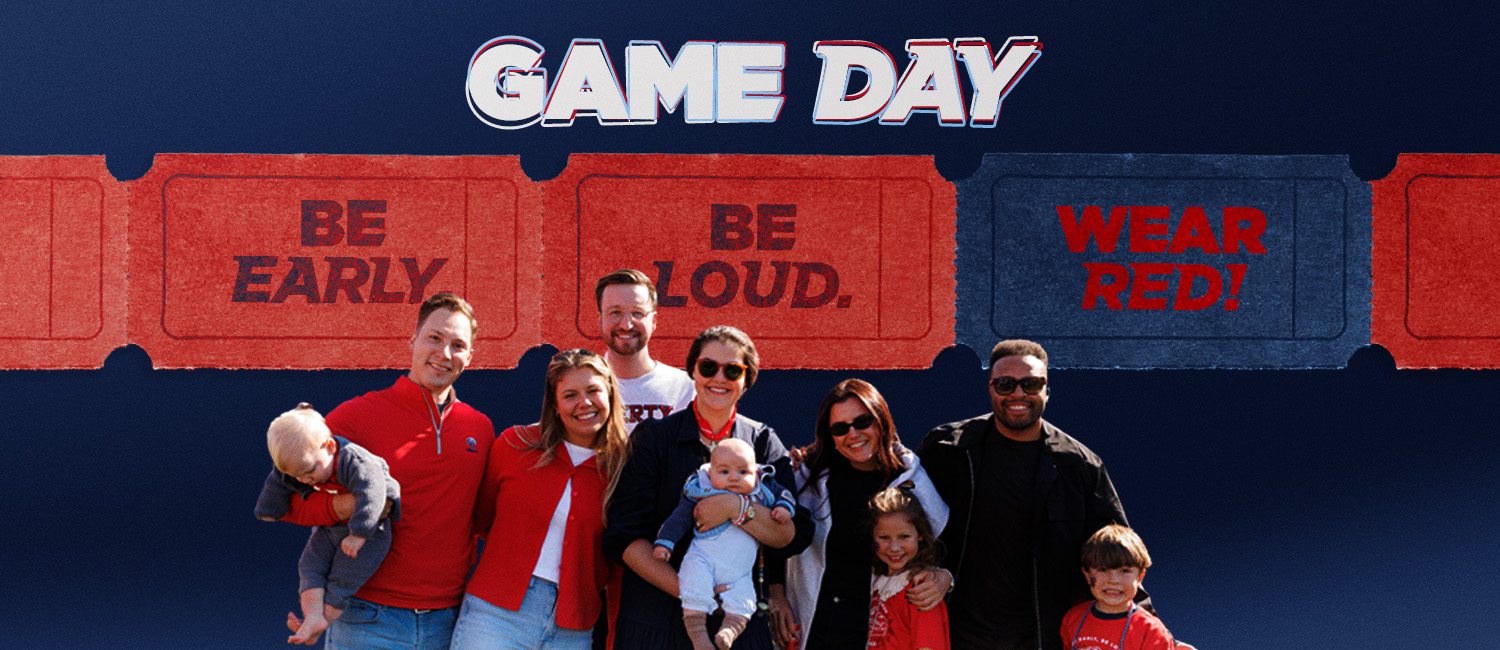Game Day: Be early, be loud, wear red. 
