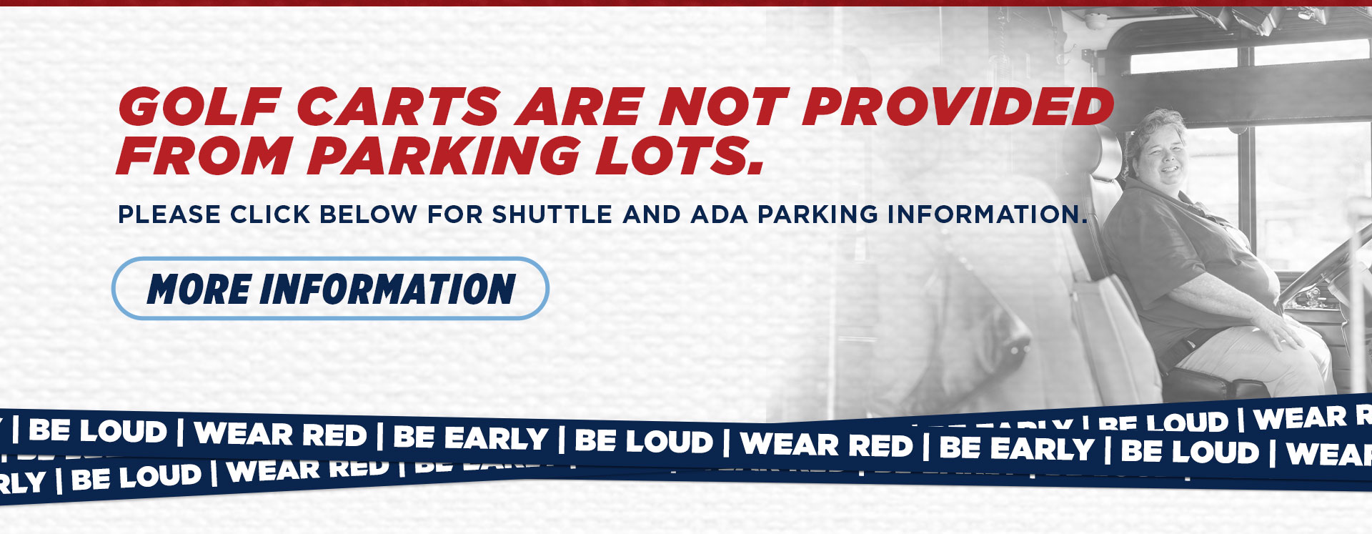 Golf carts are not provided from parking lots, click for more information about ADA and shuttle information