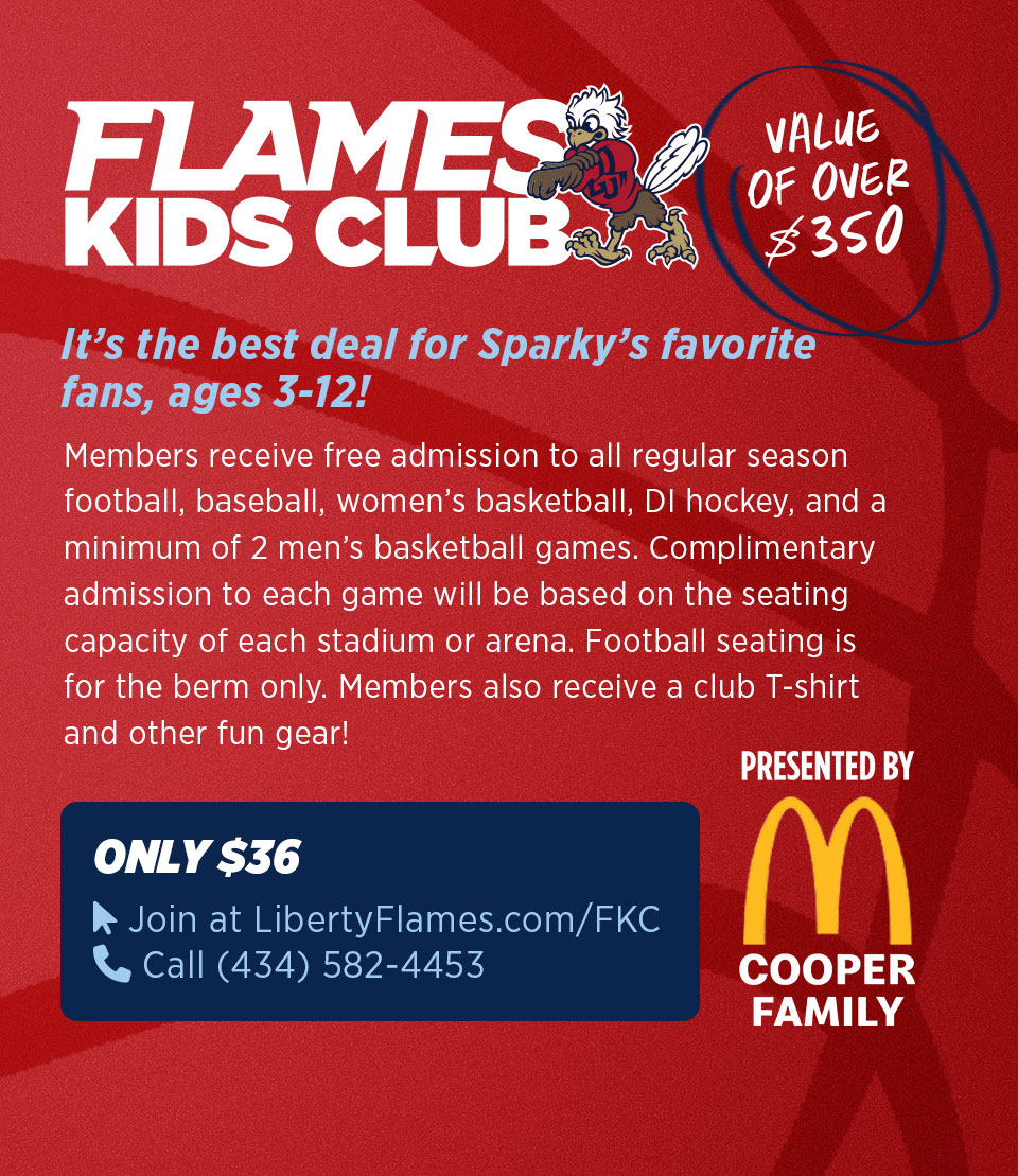 Flames Kids Club. Its the best deal for Sparky's favorite fans, ages 3-12. Contact the Flames Kids Club at 434-582-4453 for more information